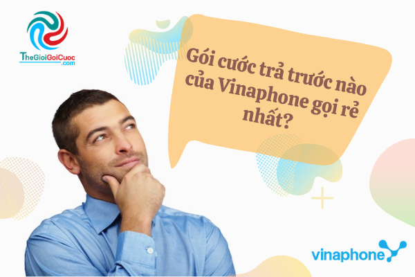 Gói cước trả trước nào của Vinaphone gọi rẻ nhất?thegioigoicuoc.com